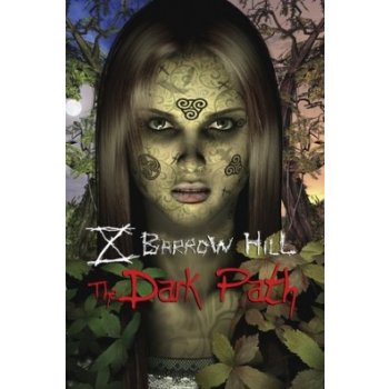 Barrow Hill: The Dark Path