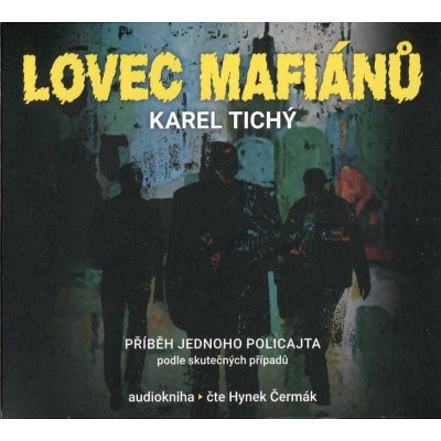 Lovec mafiánů - Karel Tichý