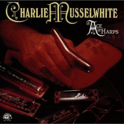 Musselwhite Charlie - Ace Of Harps CD – Hledejceny.cz