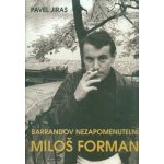 Barrandov nezapomenutelní Miloš Forman - Pavel Jiras – Hledejceny.cz