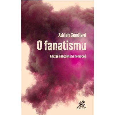 O fanatismu - Adrien Candiard