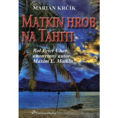 Matkin hrob na Tahiti - Marián Krčík – Zboží Mobilmania