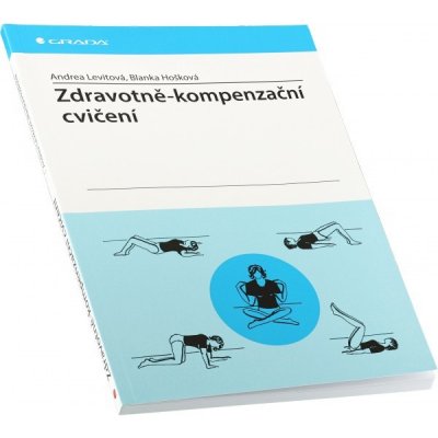 Zdravotně–kompenzační cvičení - Blanka Hošková, Andrea Levitová – Hledejceny.cz