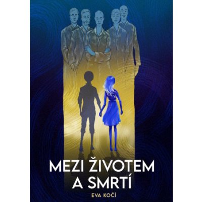 Mezi životem a smrtí - Eva Kočí – Zbozi.Blesk.cz