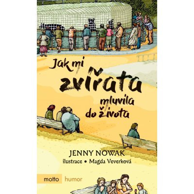 Jak mi zvířata mluvila do života - Magda Veverková Hrnčířová, Jenny Nowak – Zboží Mobilmania