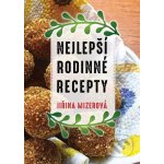 Nejlepší rodinné recepty - Jiřina Mizerová – Zboží Mobilmania