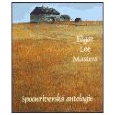 Spoonriverská antologie - Masters Edgar Lee – Zbozi.Blesk.cz