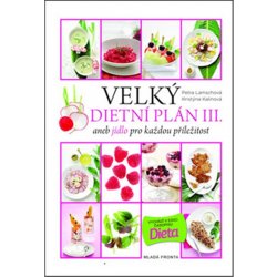 Velký dietní plán III.. aneb jídlo pro každou příležitost - Kristýna Kalinová, Petra Lamschová