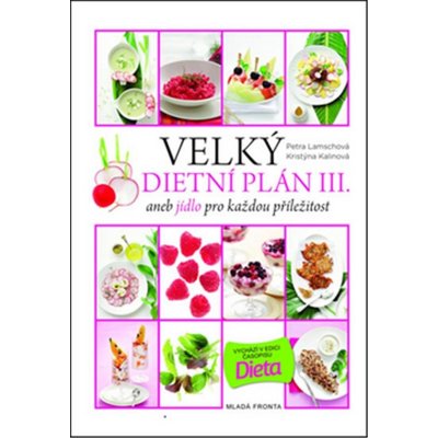 Velký dietní plán III.. aneb jídlo pro každou příležitost - Kristýna Kalinová, Petra Lamschová