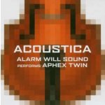 Alarm Will Sound - Performs Aphex Twin Acoustica CD – Hledejceny.cz