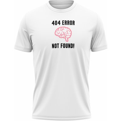 MemeMerch tričko 404 Error Brain Not Found – Zboží Mobilmania