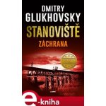 Stanoviště - Záchrana - Dmitry Glukhovsky – Sleviste.cz