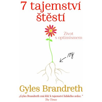 7 Tajemství štěstí Život s optimizmem Gyles Brandreth – Sleviste.cz