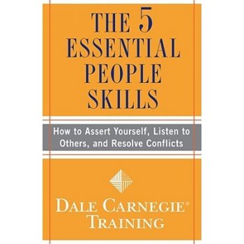 The 5 Essential People Skills: How to Assert Yourself, Listen to Others, and Resolve Conflicts Carnegie Training DalePaperback