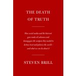 The Death of Truth Brill Steven – Hledejceny.cz