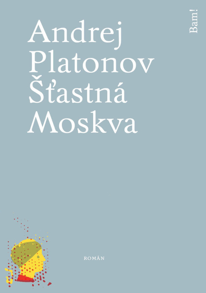 Šťastná Moskva - Andrej Platonov