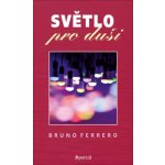 Světlo pro duši - Bruno Ferrero – Hledejceny.cz