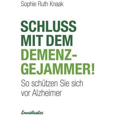 Schluss mit dem Demenz-Gejammer! Knaak Sophie RuthPaperback – Zboží Mobilmania