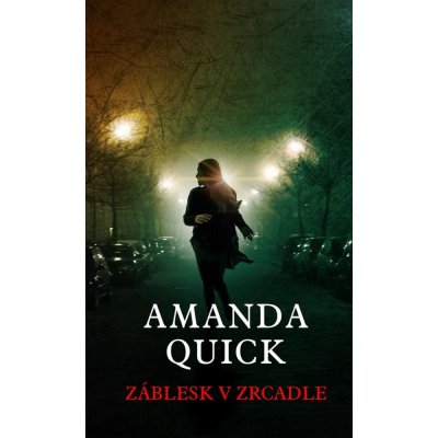 Záblesk v zrcadle - Amanda Quick – Hledejceny.cz