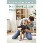 Na tátovi záleží - Carsten Vonnoh – Hledejceny.cz