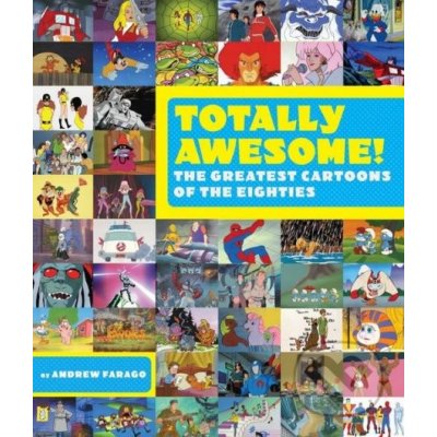 Totally Awesome: The Greatest Cartoons of the... Andrew Farago, Russi Taylor