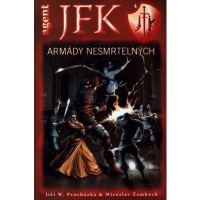 Agent J. F. K. 04: Armády nesmrtelných Miroslav Žamboch, Jiří