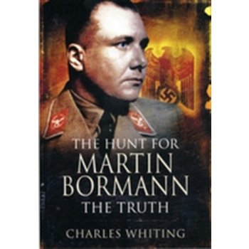 The Hunt for Martin Bormann - C. Whiting