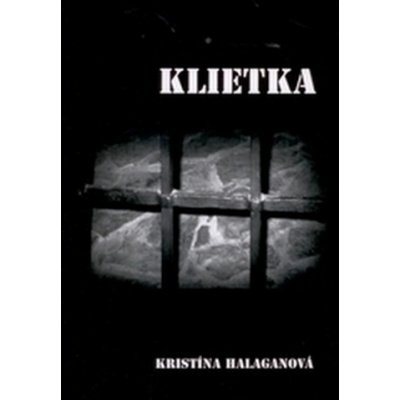 Klietka - Kristína Halaganová