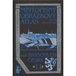 Místopisný obrázkový atlas aneb Krasohled český 11. - Milan Mysliveček – Hledejceny.cz