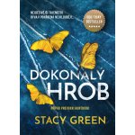 Dokonalý hrob - Stacy Green – Hledejceny.cz