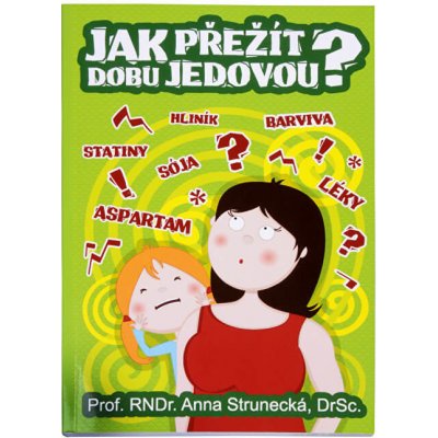 Knihy Jak přežít dobu jedovou? (Prof. RNDr. Anna Strunecká, DrSc.)