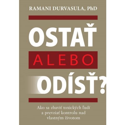 Ostať alebo odísť? - Ramani Durvasula – Hledejceny.cz