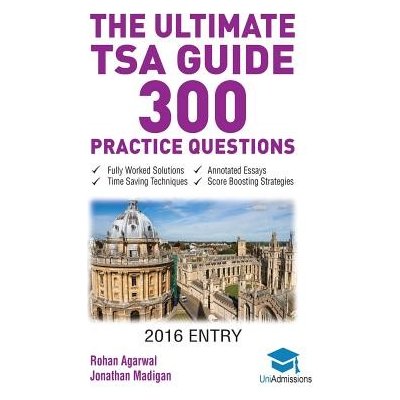 The Ultimate Tsa Guide- 300 Practice Questions: Fully Worked Solutions, Time Saving Techniques, Score Boosting Strategies, Annotated Essays, 2016 Entr Agarwal RohanPaperback
