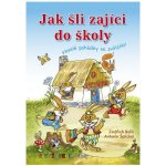 Jak šli zajíci do školy Jindřich Balík Antonín Šplíchal – Hledejceny.cz
