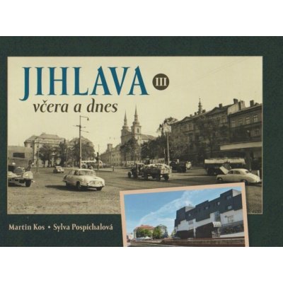 Jihlava včera a dnes III. - Martin Kos