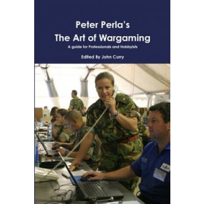 Peter Perlas The Art of Wargaming A Guide for Professionals and Hobbyists – Zboží Mobilmania