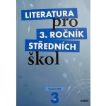 Literatura pro 3. ročník středních škol – Hledejceny.cz