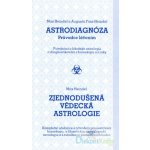 Astrodiagnóza průvodce léčením / Zjednodušená vědecká astrologie Augusta Heindel Foss – Hledejceny.cz