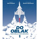Do oblak – Velká kniha pro malé i velké piloty – Hledejceny.cz