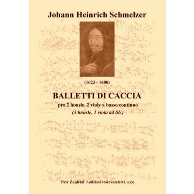Schmelzer Johann Heinrich Balletti da Caccia Archív Kroměříž A 849 – Hledejceny.cz