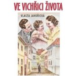 Ve vichřici života - Vlasta Javořická – Hledejceny.cz