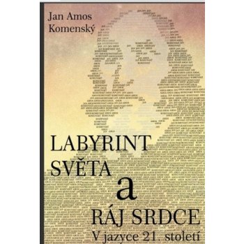 Jan Ámos Komenský: Labyrint světa a ráj srdce Kniha