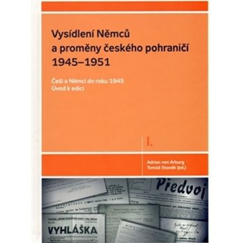 Vysídlení Němců a proměny českého pohraničí 1945--1951 Adrian von Arburg