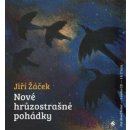 Nové hrůzostrašné pohádky - Jiří Žáček