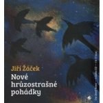Nové hrůzostrašné pohádky - Jiří Žáček – Hledejceny.cz