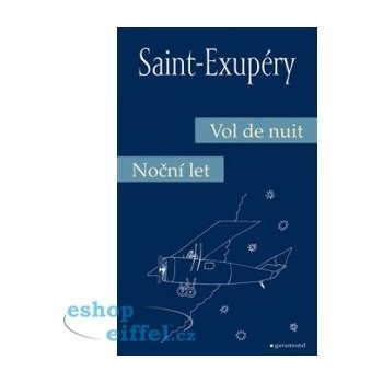 de Saint-Exupéry Antoine: Noční let / Vol de nuit Kniha