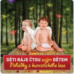 Děti ráje - Děti ráje čtou svým dětem/Pohádky z Kunratického lesa, CD – Hledejceny.cz