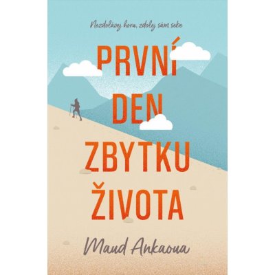 První den zbytku života - Maud Ankaoua – Hledejceny.cz