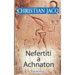 Nefertiti a Achnaton - Christian Jacq – Hledejceny.cz