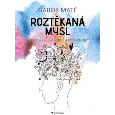 Roztěkaná mysl - Gabor Maté – Zboží Mobilmania